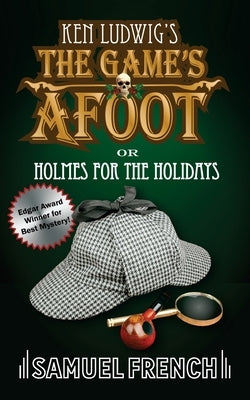 Paperback of "The Game's Afoot; Or Holmes for the Holidays" play by Ludwig, published by Samuel French, Inc., showing the front cover.