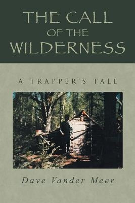 The Call of the Wilderness by Meer, Dave Vander