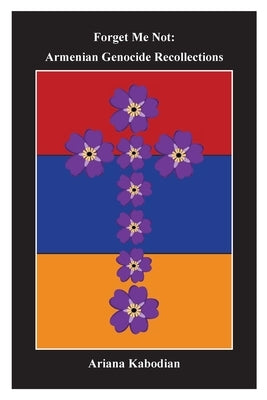 Forget Me Not: Armenian Genocide Recollections Paperback Schuler Books