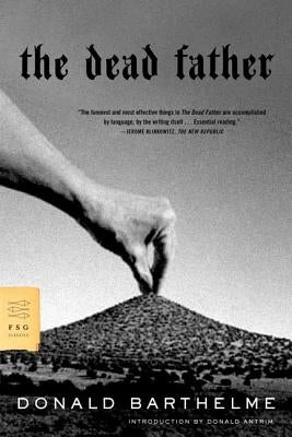 The Dead Father Paperback Farrar, Strauss & Giroux-3pl