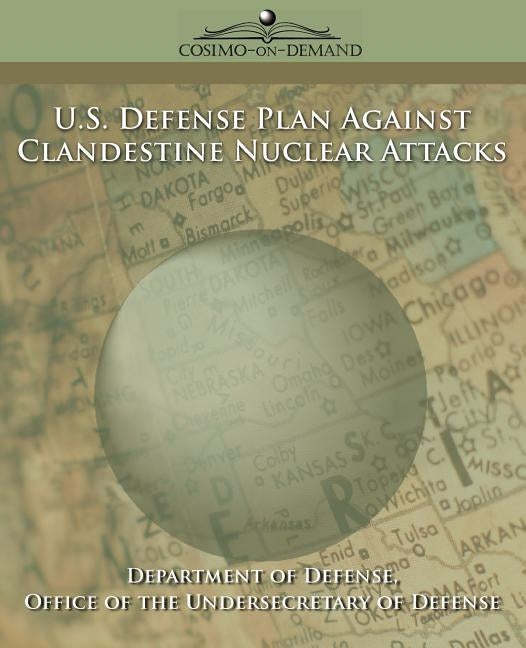 U.S. Defense Plan Against Clandestine Nuclear Attacks Paperback Cosimo Reports
