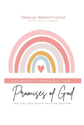 Journey through the Promises of God: 30-Day Scripture Writing Journal by Lease, Lynn