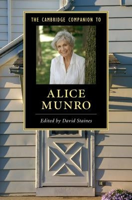 The Cambridge Companion to Alice Munro by Staines, David