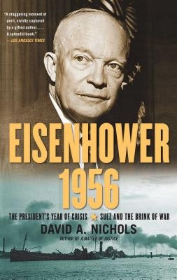 Eisenhower 1956: The President's Year of Crisis--Suez and the Brink of War Paperback Simon & Schuster