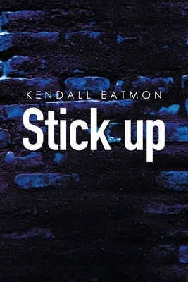 Stick Up Paperback Xlibris Us