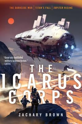 The Icarus Corps: The Darkside War; Titan's Fall; Jupiter Rising Paperback Gallery / Saga Press