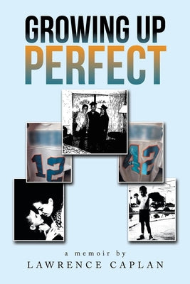 Growing up Perfect by Caplan, Lawrence