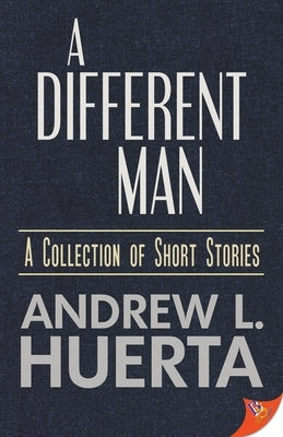 A Different Man by Huerta, Andrew L.