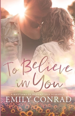 To Believe In You: A Contemporary Christian Romance Paperback Hope Anchor LLC