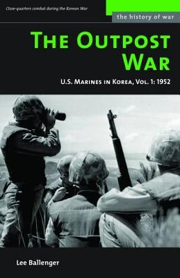 The Outpost War: U.S. Marines in Korea, 1952 Paperback University of Nebraska Press