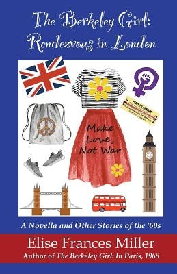 The Berkeley Girl: Rendezvous in London Paperback Sand Hill Review Press