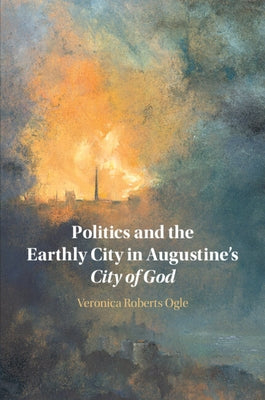 Paperback of "Politics and the Earthly City in Augustine's City of God" by Cambridge University Press, featuring a scholarly cover design.