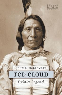 Red Cloud: Oglala Legend Paperback South Dakota State Historical Society