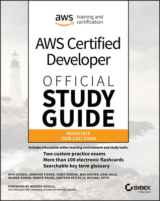 Aws Certified Developer Official Study Guide: Associate (Dva-C01) Exam by Alteen, Nick