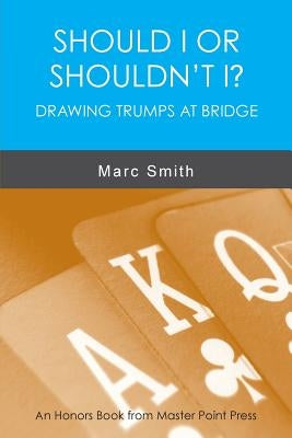 Should I or Shouldn't I? Drawing Trumps at Bridge Paperback Master Point Press