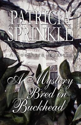A Mystery Bred in Buckhead by Sprinkle, Patricia