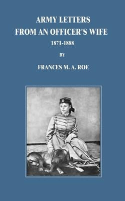 Army Letters From An Officer's Wife: 1871-1888 Paperback Createspace Independent Publishing Platform