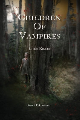 Children of Vampires: Little Reason by DiGiovanni, Darren