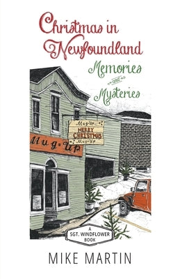 Christmas in Newfoundland - Memories and Mysteries: A Sgt. Windflower Book Paperback Ottawa Press and Publishing