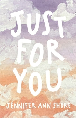 Just for You Paperback Jennifer Ann Shore