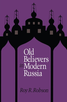 Old Believers in Modern Russia Paperback Northern Illinois University Press