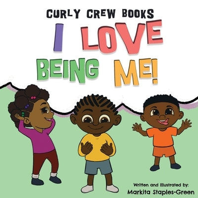 I Love Being Me! Paperback Curly Crew Books
