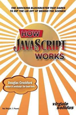 How JavaScript Works by Crockford, Douglas