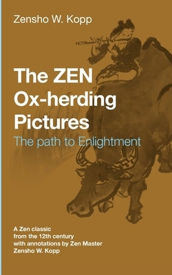 The ZEN Ox-Herding Pictures: Following the Path to EnlightenmentEnlightenment Paperback Books on Demand