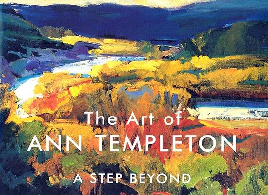 The Art of Ann Templeton: A Step Beyond by Johnson, Michael Chesley