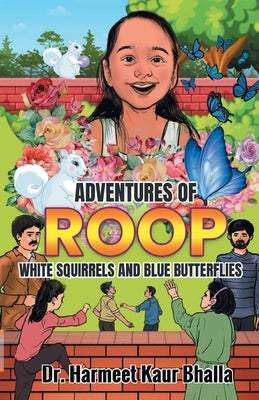 Adventures of Roop: White Squirrels and Blue Butterflies Paperback One Point Six Technologies Pvt. Ltd.
