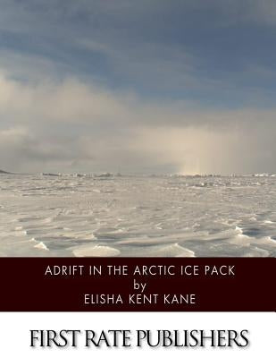 Adrift in the Arctic Ice Pack Paperback Createspace Independent Publishing Platform