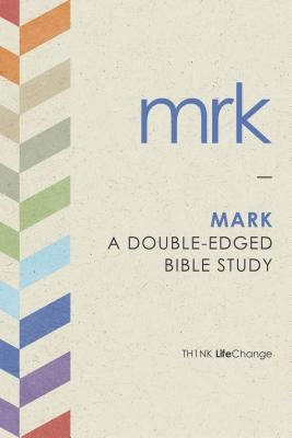 Mark: A Double-Edged Bible Study Paperback Th1nk Books