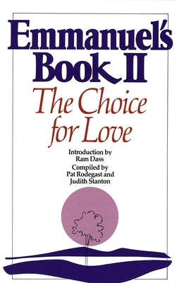 Emmanuel's Book II: The Choice for Love by Rodegast, Pat