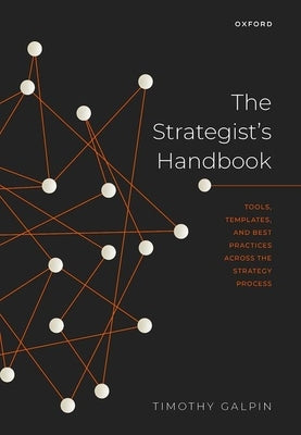 The Strategist's Handbook: Tools, Templates, and Best Practices Across the Strategy Process by Galpin, Timothy