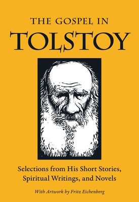 The Gospel in Tolstoy: Selections from His Short Stories, Spiritual Writings & Novels Paperback Plough Publishing House