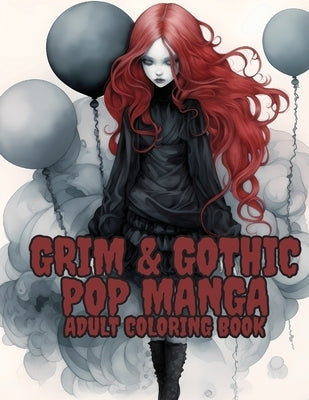 Grim and Gothic Pop Manga: Enter the Darkly Fascinating World of Grim and Gothic Pop Manga: Discover unique, spine-chilling illustrations blendin by DeMers, Emily