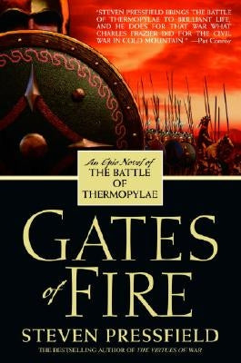 Gates of Fire: An Epic Novel of the Battle of Thermopylae by Pressfield, Steven