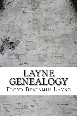 Layne Genealogy by Layne, Floyd Benjamin