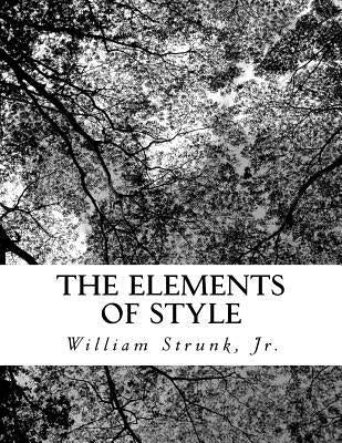 The Elements of Style by Strunk Jr, William