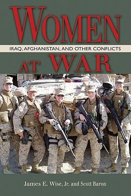 Women at War: Iraq, Afghanistan, and Other Conflicts Paperback US Naval Institute Press