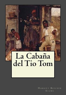 La Cabaña del Tio Tom by Gouveia, Andrea