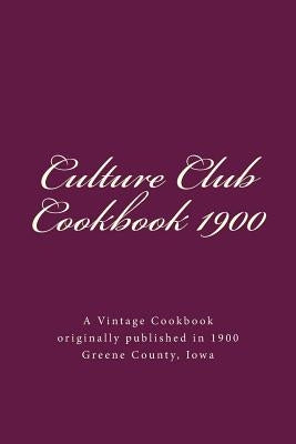 Culture Club Cookbook 1900: Jefferson, Iowa Paperback Createspace Independent Publishing Platform