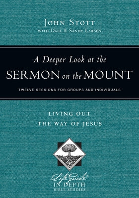 A Deeper Look at the Sermon on the Mount: Living Out the Way of Jesus Paperback IVP Connect