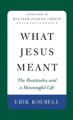 What Jesus Meant: The Beatitudes and a Meaningful Life Paperback Westminster John Knox Press