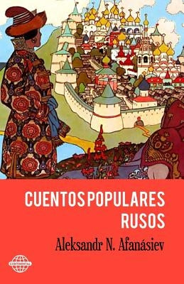 Cuentos Populares Rusos by Afanasiev, Aleksandr N.