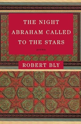 The Night Abraham Called to the Stars: Poems Paperback Harper Perennial