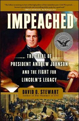 Impeached: The Trial of President Andrew Johnson and the Fight for Lincoln's Legacy Paperback Simon & Schuster
