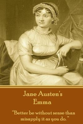 Jane Austen's Emma: "Better be without sense than misapply it as you do." Paperback Word to the Wise