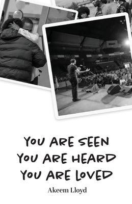 You are Seen, You are Heard, You are Loved Paperback Akeemspeaks, LLC
