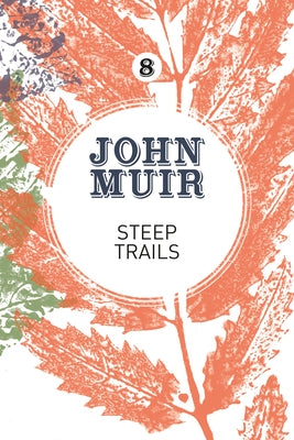 Steep Trails: A Collection of Wilderness Essays and Tales Paperback Vertebrate Publishing